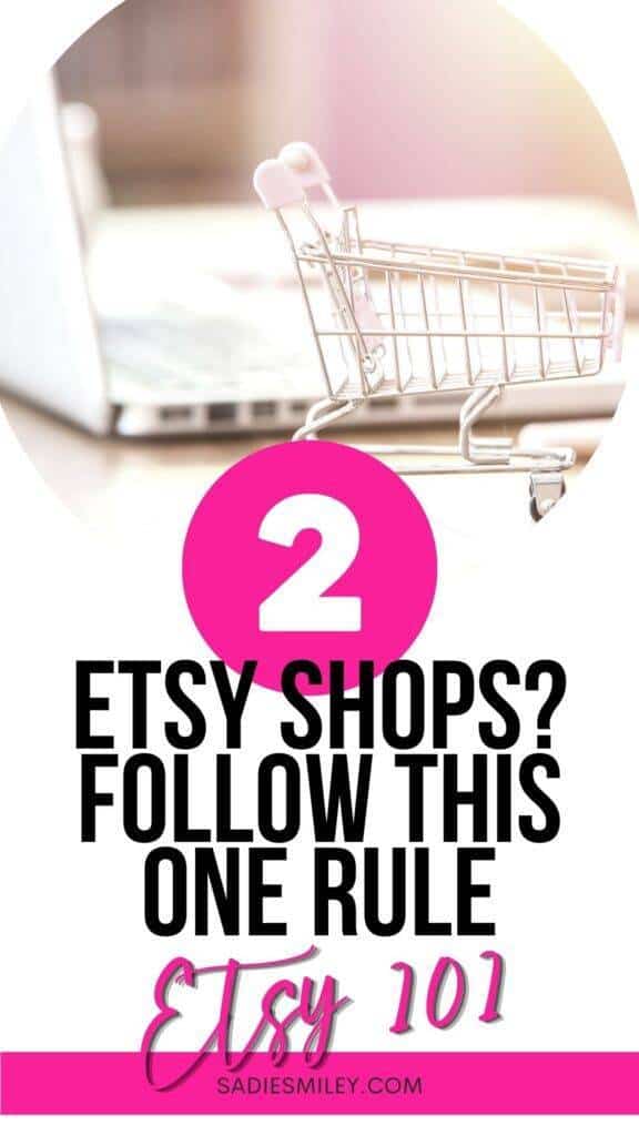 Sadie Smiley 2 Etsy Shops? Follow This One Rule Etsy 101