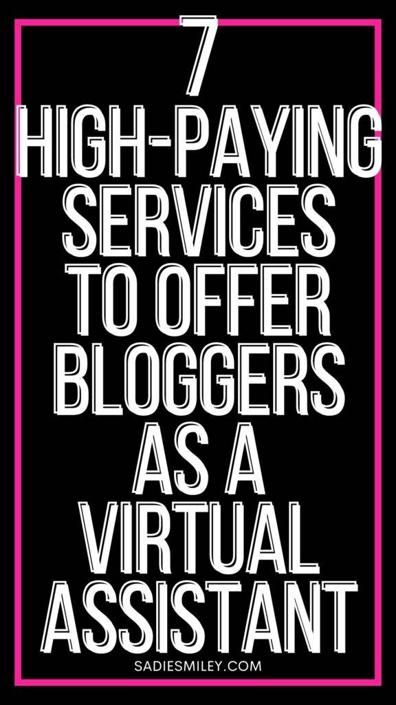 Sadie Smiley 7 High-Paying Services to Offer Bloggers as a Virtual Assistant