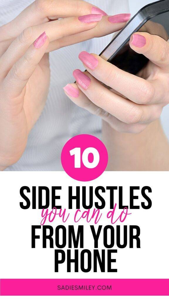 10 Side Hustles You Can do From Your Phone Sadie Smiley