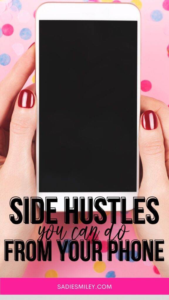 Sadie Smiley 10 Side Hustles You Can do From Your Phone