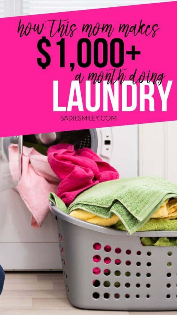 How This Mom Makes $1,000+ a Month Doing Laundry Sadie Smiley
